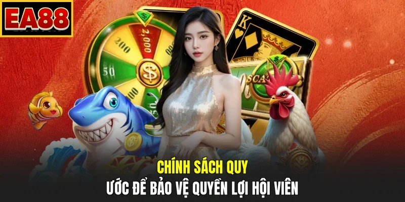 Chính sách quy ước để bảo vệ quyền lợi hội viên