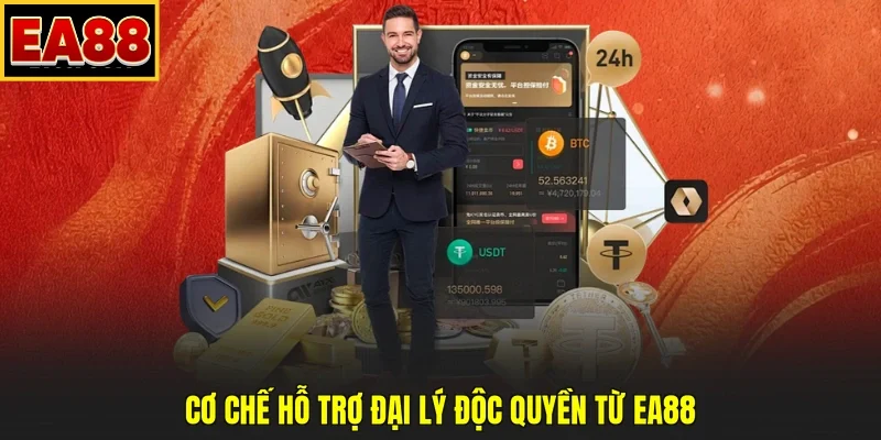 Cơ chế hỗ trợ đại lý độc quyền từ EA88