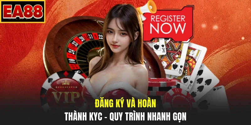 Đăng ký và hoàn thành KYC – Quy trình nhanh gọn