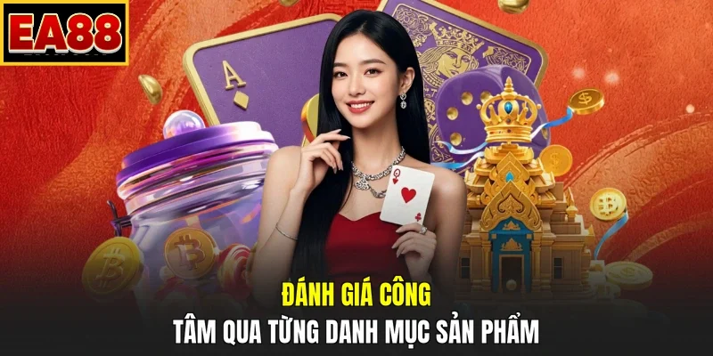 Đánh giá công tâm qua từng danh mục sản phẩm