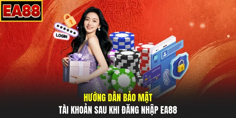 Hướng dẫn bảo mật tài khoản sau khi đăng nhập EA88