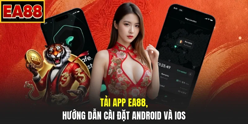 Tải app EA88, hướng dẫn cài đặt Android và iOS